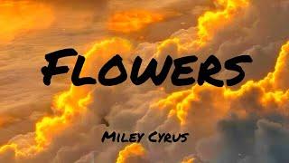 Miley Cyrus - Flowers (Lyrics) | Rema, Selena Gomez , Ed Sheeran , The Chainsmokers (Mix)