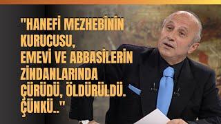 "Hanefi Mezhebinin Kurucusu, Emevi ve Abbasilerin Zindanlarında Çürüdü, Öldürüldü. Çünkü.."