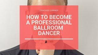 Q & A: How To Become A Professional Dancer | Ballroom Mastery TV