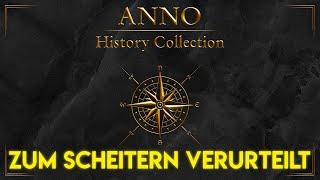 Die Anno History Collection - Zum Scheitern verurteilt