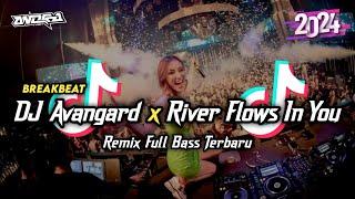 DJ AVANGARD X RIVER FLOWS IN YOU BREAKBEAT REMIX FULL BASS TERBARU 2024