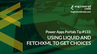 Power Apps Portals Tip #133 - Using Liquid and FetchXML to get Choices - Engineered Code