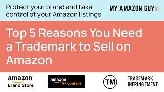 Top 5 Reasons You Need a Trademark to Sell on Amazon