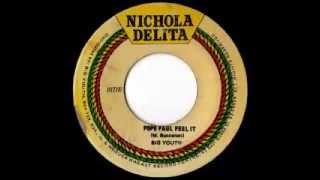 BIG YOUTH + THE ARK ANGELS - Pope paul feel it + trouble fi Vaticon (Nichola Delita)