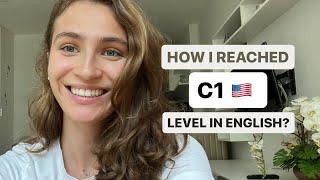 How I reached C1 level in English? 5 tips to become ADVANCED