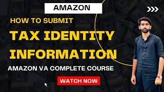 How To Submit Tax Identity Information on Amazon Seller Central? || Amazon Error Solved