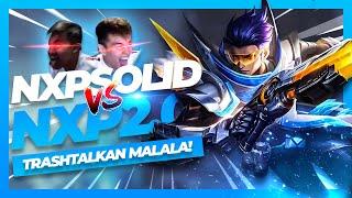 NXP SOLID VS NXP 2.0 (TRASHTALKAN MALALA!)