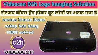Videocon d2h Set Top Box Hanging Problem Solution || How to Fix Videocon d2h Screen Freeze issue