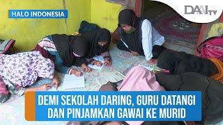 Demi Sekolah Daring, Guru Datangi dan Pinjamkan Gawai ke Murid | Halo Indonesia