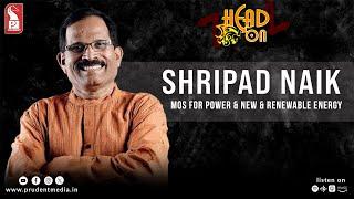 Shripad Naik | MoS for Power & New & Renewable Energy | Head On | Prudent | 170624