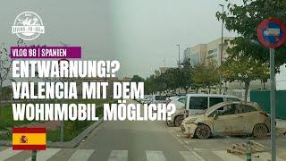  Entwarnung!? Valencia mit dem Wohnmobil. Wie ist die aktuelle Lage?