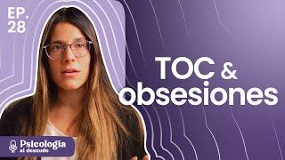 El laberinto del TOC: Guía maestra del trastorno obsesivo compulsivo | Psicología al Desnudo |T3 E28