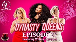 Dynasty Queens - Episode 27 | Featuring Willina Rodriguez | Dynasty Modeling TV