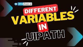 Different Types Of Variable In UiPath | What Are Variables in UiPath