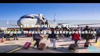 #46 Boarding A Plane - Dream Meaning & Interpretation