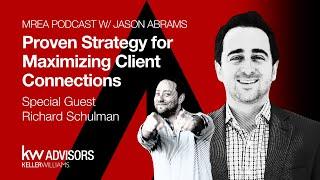 Richard Schulman’s Proven Strategy for Maximizing Client Connections | MREA Podcast w/Jason Abrams