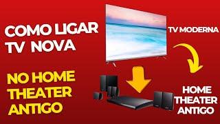 Como ligar home theater antigo na tv nova