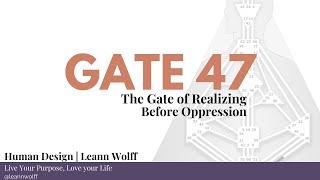 Human Design - Gate 47