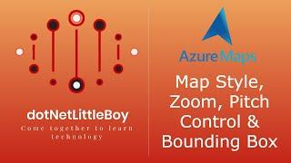 Part 3 : Map Style | Zoom | Pitch Controls on the map | Bounding box  | Azure map Tutorial