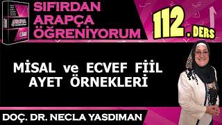 Sıfırdan Arapça Öğreniyorum 112.DERS (MİSAL ve ECVEF FİİL AYET ÖRNEKLERİ) - Necla Yasdıman