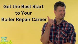 Boiler Repair Training| Getting Your Best Start