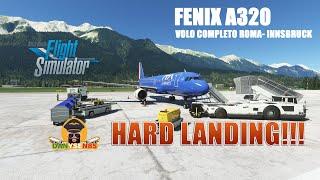 MSFS 2020 A320 FENIX Volo Completo da Roma-Innsbruck LIRA-LOWI, da Cold & Dark con Hard landing!!!