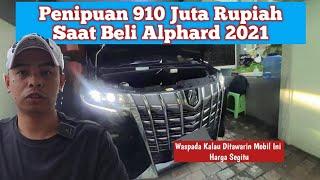 Penipuan Modus Segitiga Alphard  2021 Harga 910 Juta