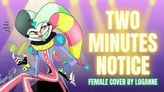 【 Loganne 】Two Minutes Notice Cover ⌜ Helluva Boss ⌟ (FEMALE VER.)