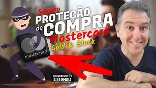 BENEFÍCIOS DE SEU CARTÃO MASTERCARD GOLD E MASTERCARD BLACK | SEGURO PROTEÇÃO DE COMPRA, SAIBA COMO