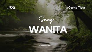 Cerpen Singkat Sang Wanita -CERITA HANS