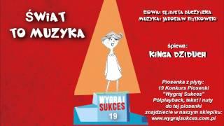 Świat to muzyka - Kinga Dziduch