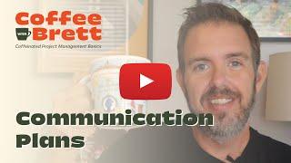 How to Write a Project Communication Plan | Coffee with Brett