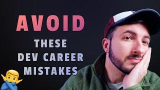 Developers, AVOID These Early Career Mistakes!