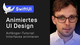 User Interfaces animieren  — SwiftUI Tutorial (deutsch) — Interface Design