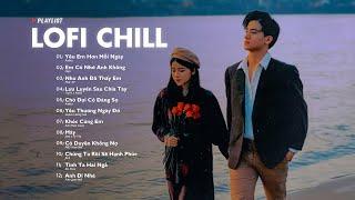 Nhạc Chill Lofi 2024 - Những Bản Lofi Mix Chill Nhẹ Nhàng Cực Hay -Nhạc Trẻ Lofi Gây Nghiện Hot 2024