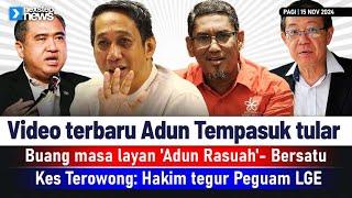 TERKINI! Video terbaru Adun Tempasuk tular | Buang masa layan 'Adun Rasuah' | Hakim tegur Peguam LGE