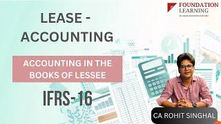 IFRS 16 Leases, Lecture 1-Accounting in the books of Lessee by CA Rohit Singhal