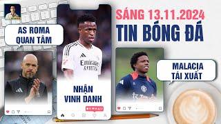 TIN BÓNG ĐÁ 13/11: AS ROMA QUAN TÂM TEN HAG, VINICIUS NHẬN VINH DANH, TYRELL MALACIA TÁI XUẤT