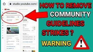 HOW TO REMOVE COMMUNITY GUIDELINES STRIKES? WARNING