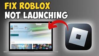 How to Fix Roblox Not Launching | Troubleshooting Guide