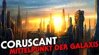 Coruscant - Zentrum der Galaxis! Eine STAR WARS Dokumentation