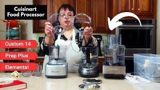 Cuisinart Food Processor Custom 14, Elemental, & Prep Comparison