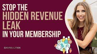 Stop the Hidden Revenue Leak in your Membership