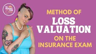 Method of Loss Valuation on the Insurance Exam