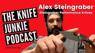 Alex Steingraber of Steingraber Performance Knives - The Knife Junkie Podcast Episode 290