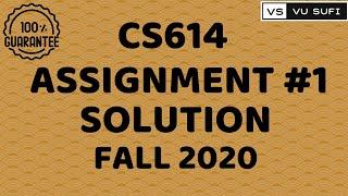 CS614 Assignment 1 Solution Fall 2020 |VU Sufi|