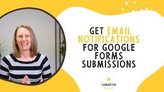 How to get email notifications for Google Forms submissions