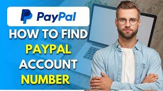 How To Find Your Paypal Account Number On Paypal Website (2024)