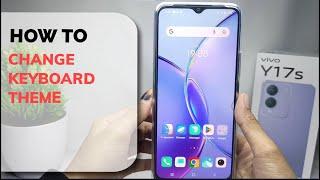How To Change Keyboard Theme In Vivo Y17s