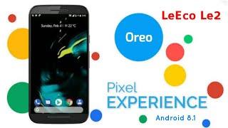 Pixel Experience Build 20180202 | Oreo RoM for LeEco Le2 | Android 8.1 | Camera Works | Good Battery